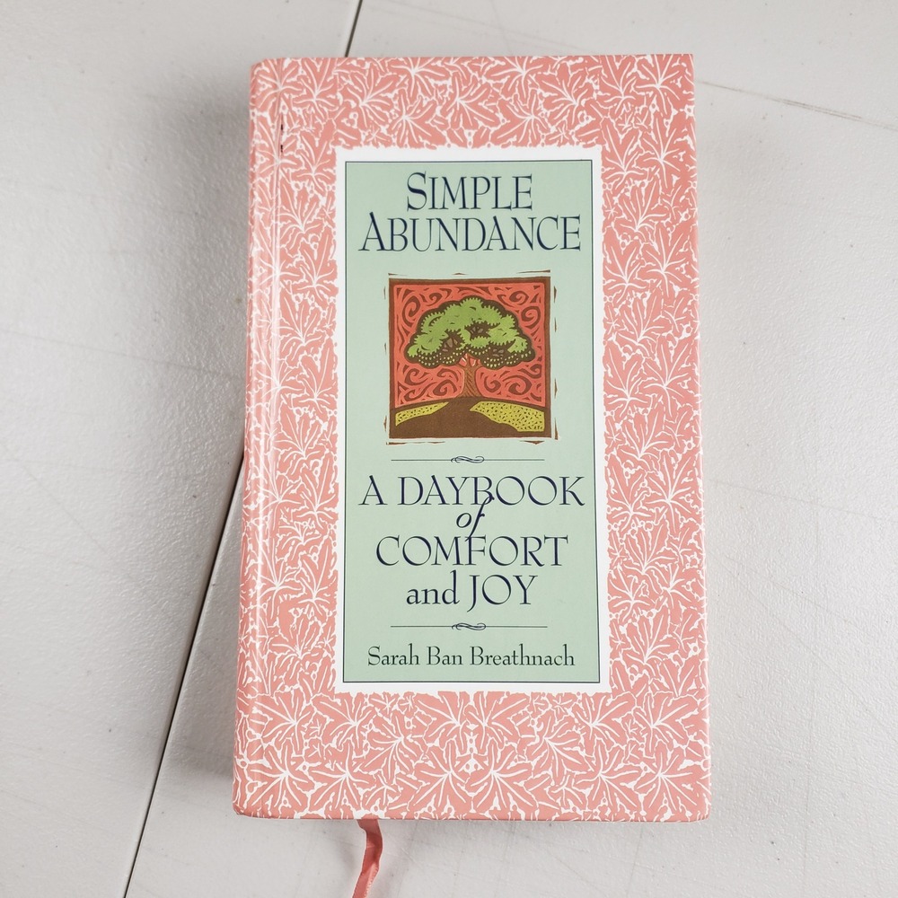 Simple Abundance A Daybook of Comfort and Joy Sarah Ban Breathnach 1995 Hard